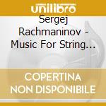 Sergej Rachmaninov - Music For String Quartet cd musicale di Sergej Rachmaninov