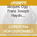 Jacques Ogg - Franz Joseph Haydn Harpsichord Sonatas From Before 1770 cd musicale di Jacques Ogg
