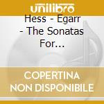 Hess - Egarr - The Sonatas For Violoncello And Harpsich cd