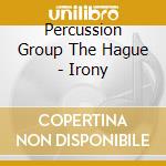 Percussion Group The Hague - Irony cd