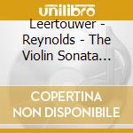 Leertouwer - Reynolds - The Violin Sonata And Sonatines cd