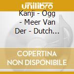 Kanji - Ogg - Meer Van Der - Dutch Recorder Sonatas And Harpsichord W cd