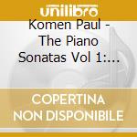 Komen Paul - The Piano Sonatas Vol 1: The Last Sonata cd
