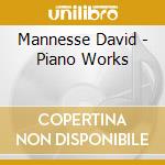 Mannesse David - Piano Works cd musicale di Mannesse David