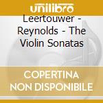 Leertouwer - Reynolds - The Violin Sonatas cd