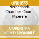 Netherlands Chamber Choir - Miserere cd