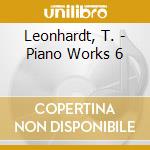Leonhardt, T. - Piano Works 6 cd