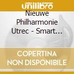 Nieuwe Philharmonie Utrec - Smart Had Moeders Hart.. cd