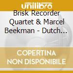 Brisk Recorder Quartet & Marcel Beekman - Dutch Diversity cd musicale di Brisk Recorder Quartet & Marcel Beekman