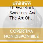 J P Sweelinck - Sweelinck And The Art Of Variation cd
