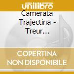Camerata Trajectina - Treur Nederland!.. -Ltd- cd