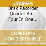 Brisk Recorder Quartet Am - Four In One - 35 Years.. cd