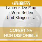 Laurens De Man - Vom Reden Und Klingen - Bach, Kuhnau, Mozart And Kurtag At The Contius Organ Leuven cd