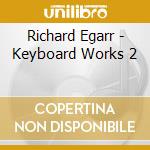 Richard Egarr - Keyboard Works 2 cd