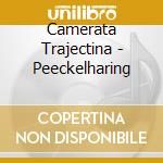 Camerata Trajectina - Peeckelharing cd