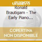 Ronald Brautigam - The Early Piano Variations, The First Piano Sonata (2 Cd) cd musicale di Ronald Brautigam