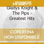 Gladys Knight & The Pips - Greatest Hits cd musicale di Gladys Knight & The Pips