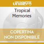 Tropical Memories cd