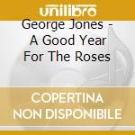 George Jones - A Good Year For The Roses cd