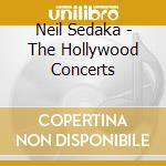 Neil Sedaka - The Hollywood Concerts cd