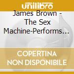 James Brown - The Sex Machine-Performs Live- (French I cd musicale di James Brown