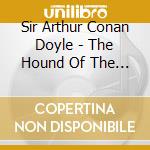 Sir Arthur Conan Doyle - The Hound Of The Baskerville cd