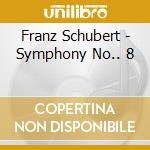 Franz Schubert - Symphony No.. 8 cd