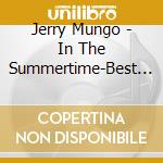 Jerry Mungo - In The Summertime-Best (French Import) cd