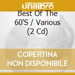 Best Of The 60'S / Various (2 Cd) cd