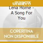 Lena Horne - A Song For You cd musicale di Lena Horne
