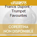 Francis Dupont - Trumpet Favourites cd