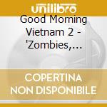 Good Morning Vietnam 2 - 'Zombies, Donovan, Steppenwolf, Kinks, Bread..' cd
