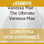 Vanessa Mae - The Ultimate Vanessa-Mae cd