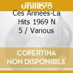 Ces Annees-La Hits 1969 N 5 / Various cd