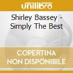 Shirley Bassey - Simply The Best cd