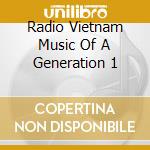 Radio Vietnam Music Of A Generation 1 cd
