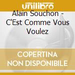 Alain Souchon - C'Est Comme Vous Voulez cd