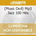 (Music Dvd) Mp3 Jazz 100 Hits cd musicale di ARTISTI VARI