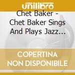 Chet Baker - Chet Baker Sings And Plays Jazz Standards cd