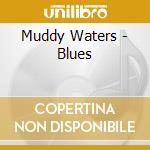 Muddy Waters - Blues