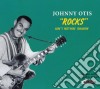Johnny Otis - Rocks-Ain'T Nothin' cd