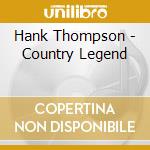 Hank Thompson - Country Legend cd
