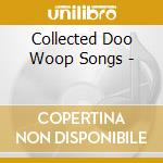 Collected Doo Woop Songs - cd