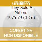 They Sold A Million: 1975-79 (3 Cd) cd