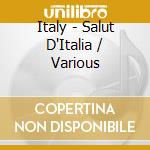 Italy - Salut D'Italia / Various cd