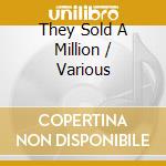 They Sold A Million / Various cd