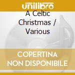 A Celtic Christmas / Various cd musicale di Various