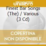 Finest Bar Songs (The) / Various (3 Cd) cd musicale