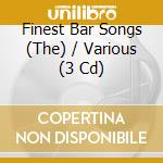 Finest Bar Songs (The) / Various (3 Cd) cd