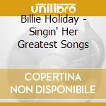 Billie Holiday - Singin' Her Greatest Songs cd